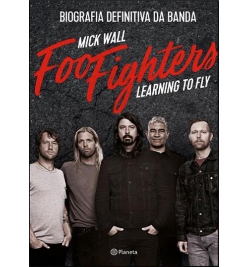 Livro Foo Fighters Biografia Definitiva da Banda - Learning to Fly