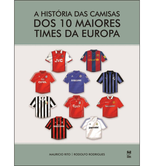 Livro A História das Camisas dos 10 maiores Times da Europa