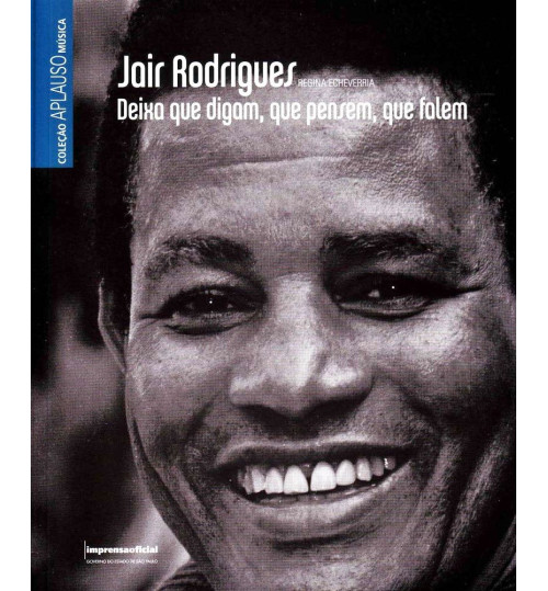 Livro Jair Rodrigues - Deixa que Digam, Que Pensem E Que Falem