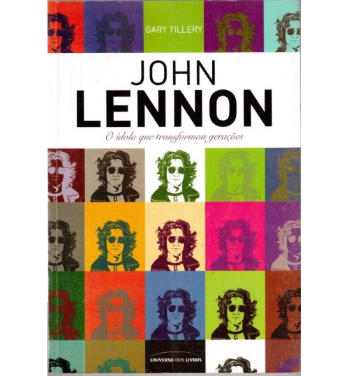 Livro John Lennon - O Ídolo Que Transformou Gerações