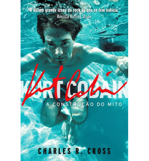 Livro Kurt Cobain  A Construção do Mito