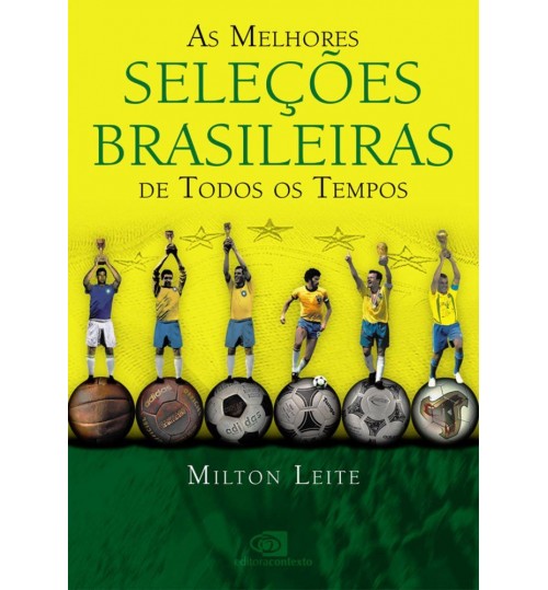 Livro As Melhores Seleções Brasileiras de Todos os Tempos