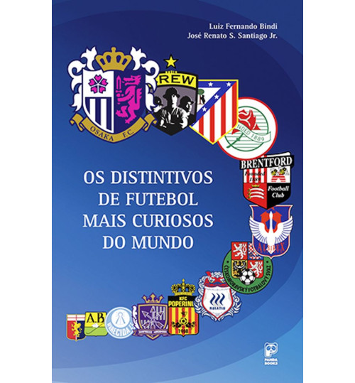 Livro Os Distintivos de Futebol mais Curiosos do Mundo