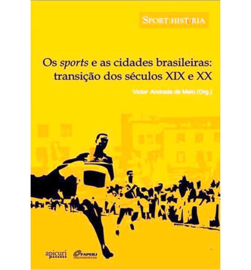 Livro Os Sports e as Cidades Brasileiras, Transição dos Séculos XIX e XX