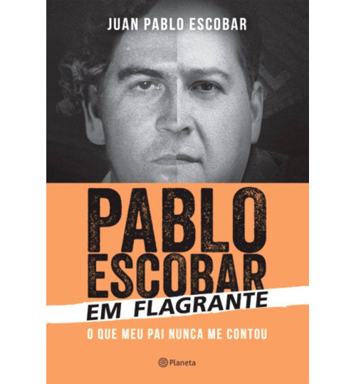 Livro Pablo Escobar em Flagrante, O que meu Pai nunca me contou