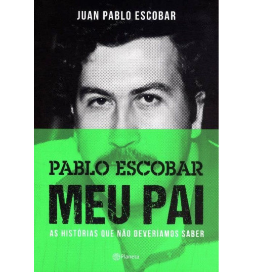 Livro Pablo Escobar Meu Pai, As Histórias que não Deveríamos Saber