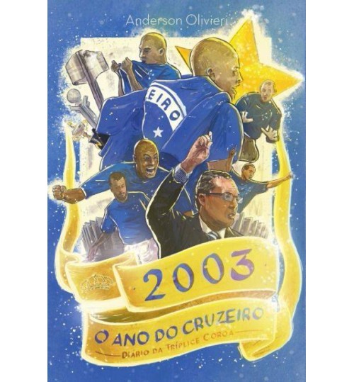 Livro 2003 O Ano do Cruzeiro - Diário da Tríplice Coroa
