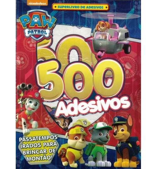 Superlivro de Adesivos da Patrulha Canina (Paw Patrol) - 500 Adesivos e Passatempos Irados